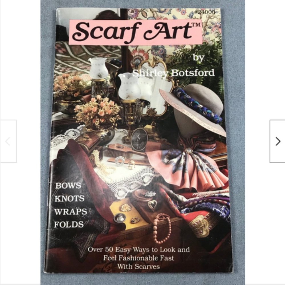 Scarf Art Book How To Bows Knots Wraps Folds 1989 Shirley Botsford